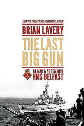 Cover art for Last Big Gun At War at Sea with HMS Belfast