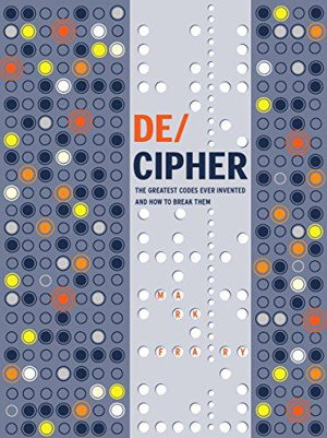 Cover art for De/CipherThe Greatest Codes Ever Invented and How to BreakThem