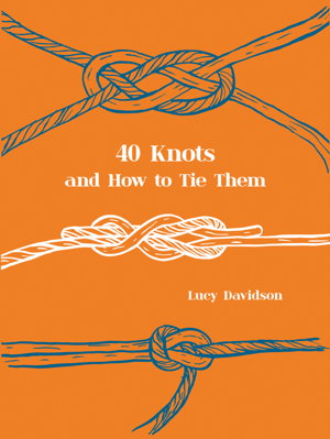 Cover art for 40 Knots And How To Tie Them