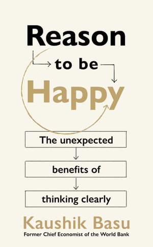 Cover art for Reason to Be Happy Why Logical Thinking Is The Key To A Better Life