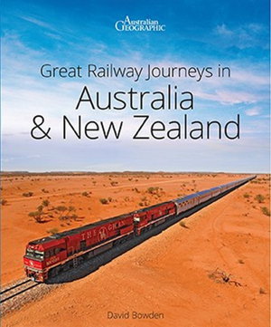 Cover art for Great Railway Journeys in Australia and New Zealand (2nd edition)