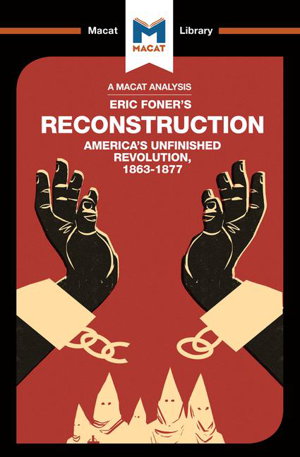 Cover art for Macat Reconstruction America's Unfinished Revolution 1863 - 1877
