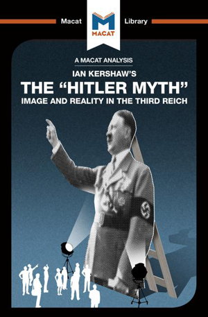 Cover art for Macat The "Hitler Myth" Image and Reality in the Third Reich