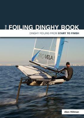 Cover art for The Foiling Dinghy Book - Dinghy Foiling from Start to Finish