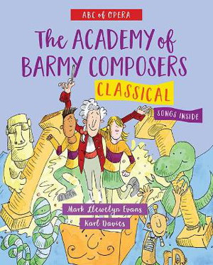 Cover art for ABC of Opera The Academy for Barmy Composers Classical