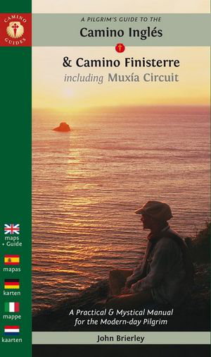 Cover art for A Pilgrim's Guide to the Camino Ingles & Camino Finisterre Including Muxia Circuit