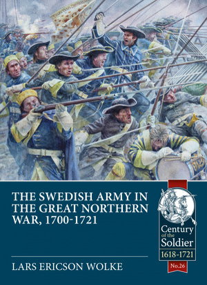Cover art for The Swedish Army of the Great Northern War, 1700-1721