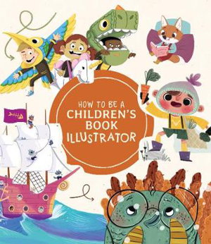 Cover art for How to Be a Children's Book Illustrator