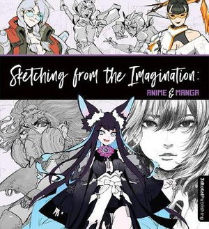 Cover art for Sketching from the Imagination: Anime & Manga