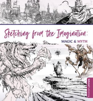 Cover art for Sketching From the Imagination: Magic & Myth