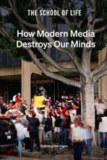 Cover art for How Modern Media Destroys Our Minds