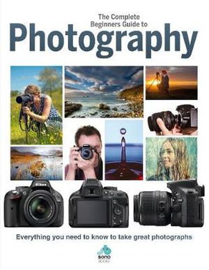 Cover art for The Complete Beginners Guide To Photography