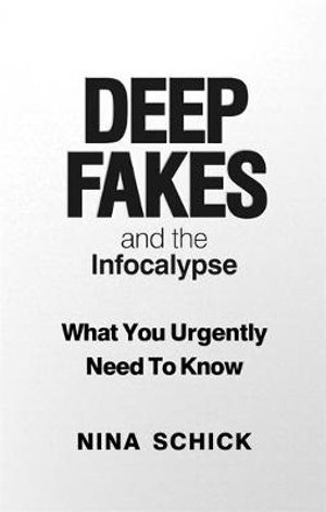 Cover art for Deep Fakes and the Infocalypse