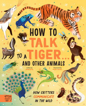 Cover art for How To Talk To a Tiger. And Other Animals