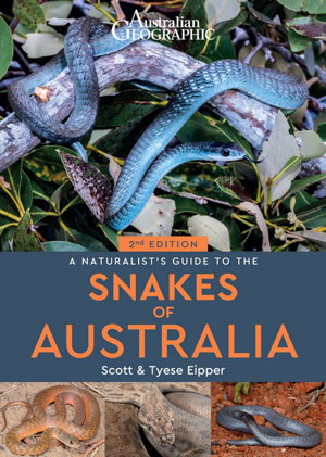 Cover art for Australian Geographic Naturalist's Guide to the Snakes of Australia 2/e