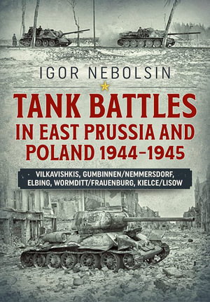 Cover art for Tank Battles in East Prussia and Poland 1944-1945