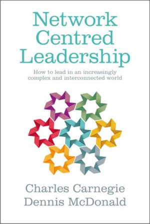 Cover art for Network Centred Leadership How to Lead in an Increasingly Complex and Interconnected World