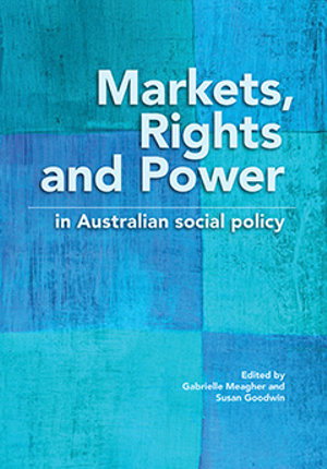 Cover art for Markets Rights and Power in Australian Social Policy