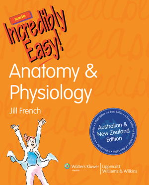Cover art for Anatomy and Physiology Made Incredibly Easy! ANZ Edition