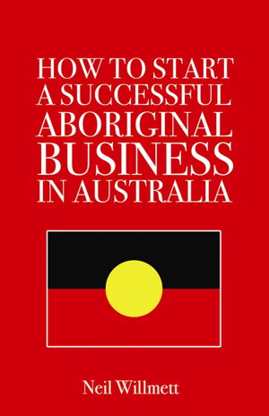 Cover art for How to Start a Successful Aboriginal Business in Australia