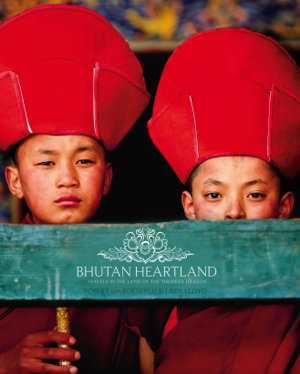 Cover art for Bhutan Heartland Travels in the Land of the Thunder Dragon