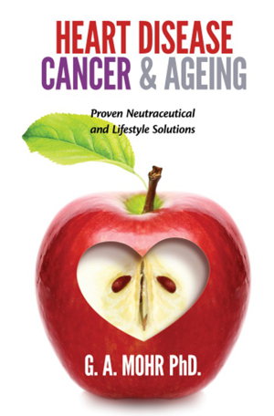 Cover art for Heart Disease Cancer and Ageing Proven Neutraceutical and Lifestyle Solutions