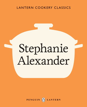 Cover art for Lantern Cookery Classics - Stephanie Alexander
