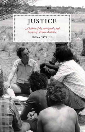 Cover art for Justice A History of the Aboriginal Legal Service of Western