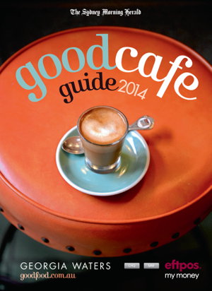 Cover art for Sydney Morning Herald Good Cafe Guide 2014
