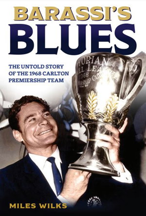 Cover art for Barassi's Blues: The Untold Story of the 1968 Carlton Premiership Team