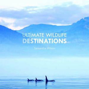 Cover art for Ultimate Wildlife Destinations