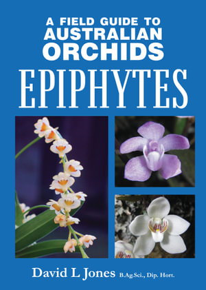 Cover art for A Field Guide to Australian Orchids: Epiphytes