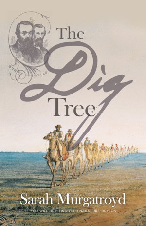 Cover art for The Dig Tree: The Story of Burke and Wills