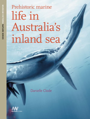Cover art for Prehistoric Marine Life in Australia's Inland Sea