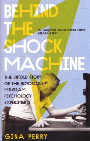 Cover art for Behind the Shock Machine the Untold Story of the Notorious Milgram Psychology Experiments