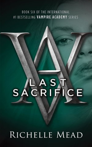 Cover art for Last Sacrifice: A Vampire Academy Novel Volume 6
