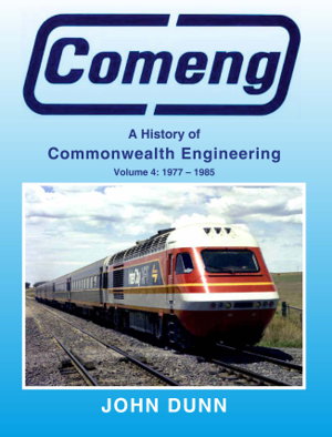 Cover art for Comeng A History of Commonwealth engineering - Volume 4 1977-1985
