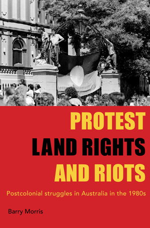 Cover art for Protest, Land Rights and Riots