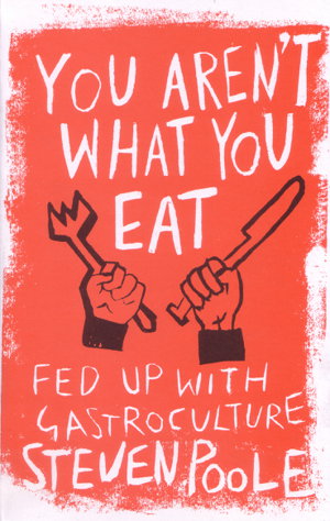 Cover art for You Aren't What You Eat Fed Up With Gastroculture