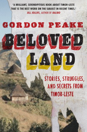 Cover art for Beloved Land: Stories, struggles, and secrets from Timor-Leste
