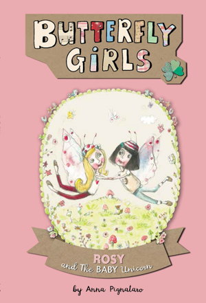 Cover art for Butterfly Girls, Book 3 Rosy and Baby Unicorn