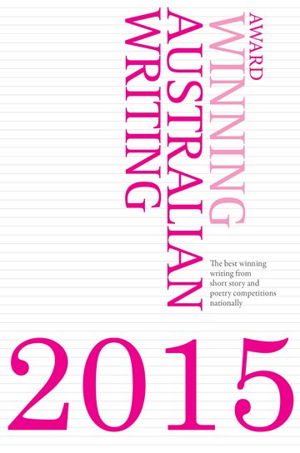 Cover art for Award Winning Australian Writing 2015