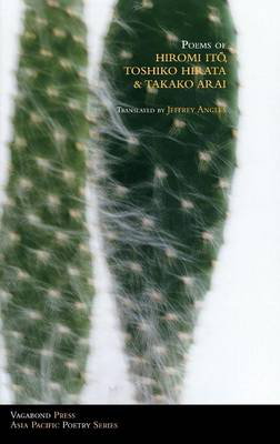 Cover art for Poems of Hiromi Ito, Toshiko Hirata & Takako Arai Asia Pacific Series 9