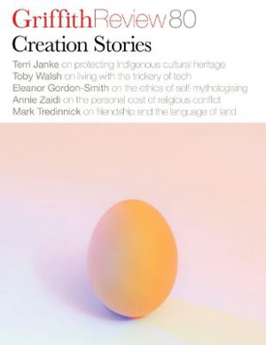 Cover art for Griffith Review 80: Creation Stories
