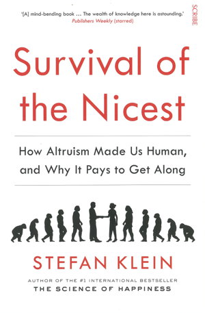 Cover art for Survival of the Nicest How Altruism Made us Human and why itpays to get along