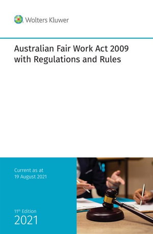Cover art for Australian Fair Work Act 2009 with Regulations and Rules - 11th Edition