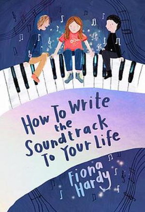 Cover art for How to Write the Soundtrack to Your Life