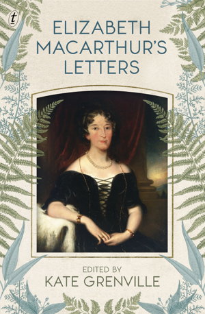Cover art for Elizabeth Macarthur's Letters
