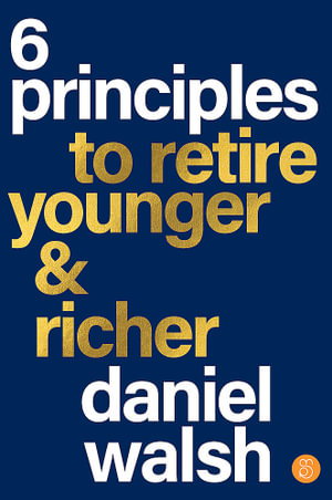 Cover art for 6 Principles to Retire Younger and Richer