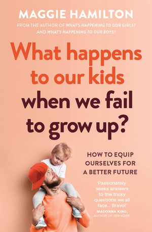 Cover art for What Happens to Our Kids When We Fail to Grow Up?